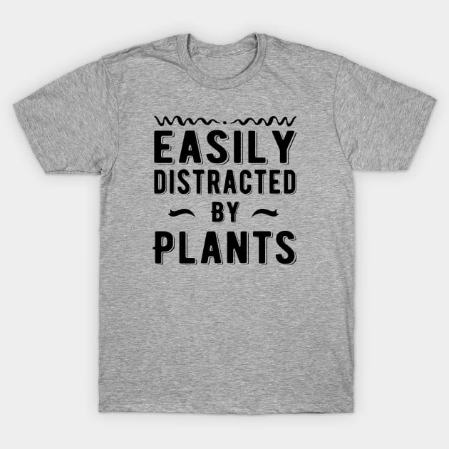Easily Distracted By Plants T-Shirt by MEDtee